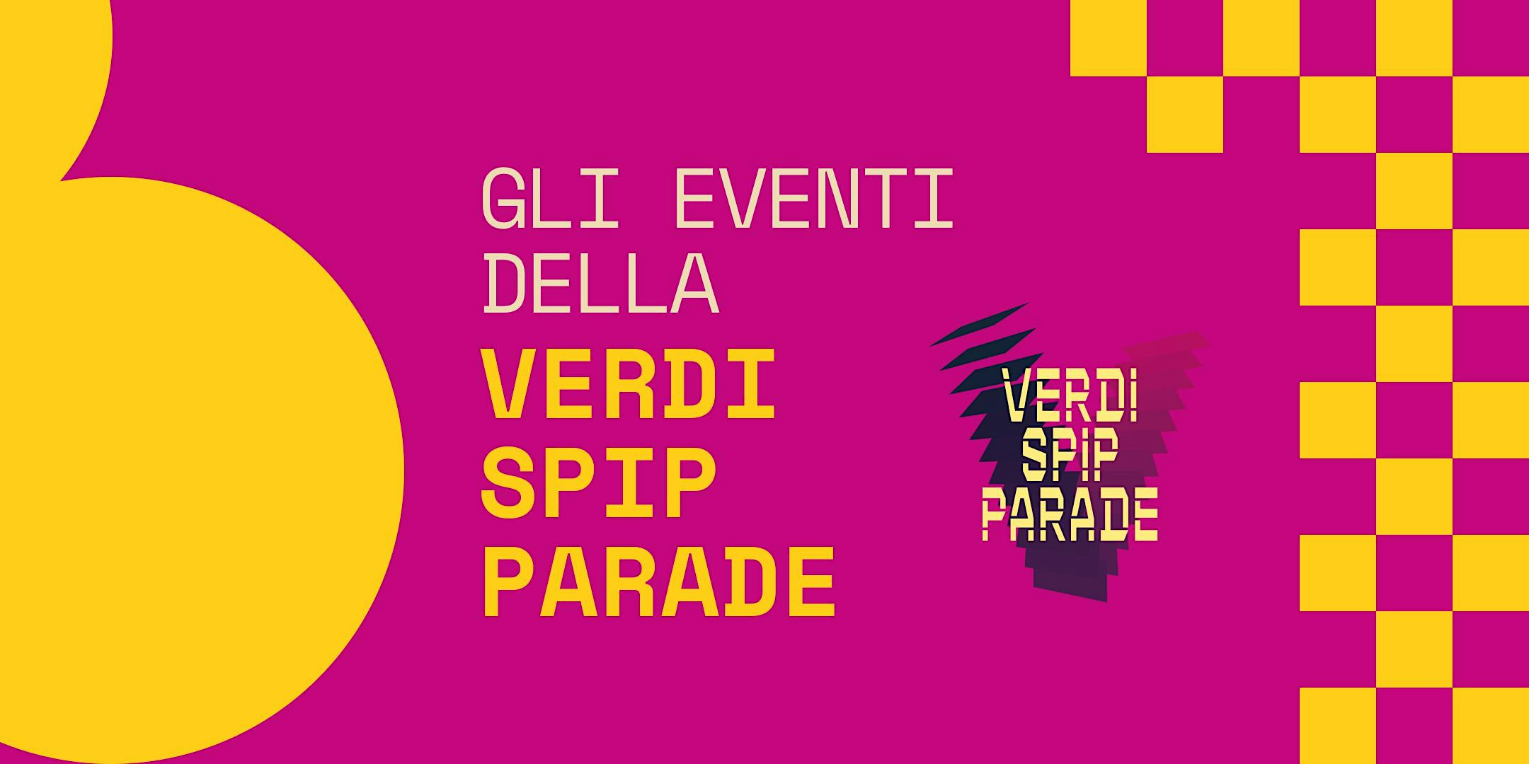 Al momento stai visualizzando Sabato 26 settembre: lo Spip apre le porte alla città con la Verdi Spip Parade. Il programma