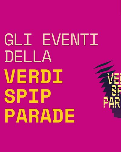 Sabato 26 settembre: lo Spip apre le porte alla città con la Verdi Spip Parade. Il programma